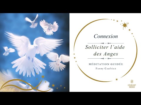 Solliciter l'aide des Anges - Méditation guidée