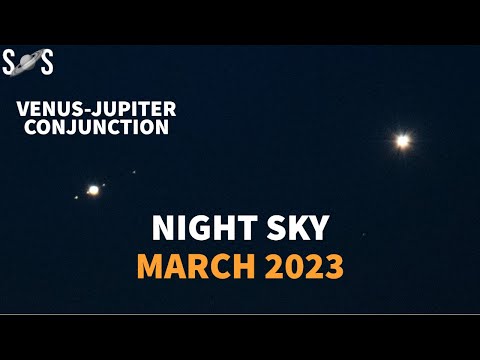 Night Sky March 2023 | Venus Jupiter Conjunction | Secrets of Space