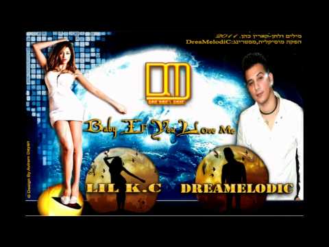 DreaMelodiC Ft Lil K.c - Baby If You Love Me