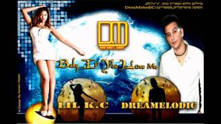 DreaMelodiC Ft Lil K.c - Baby If You Love Me