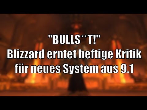 "BULLS**T!" - Heftige Kritik an neuem System aus Patch 9.1 [World of Warcraft: Shadowlands]
