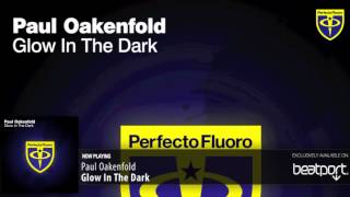 Paul Oakenfold - Glow In The Dark (Original Mix)