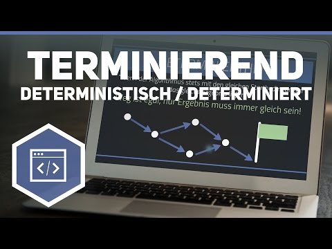 Terminiert, deterministisch, determiniert - Algorithmus Eigenschaften - Algorithmen 2
