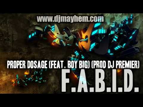 F.A.B.I.D. - Proper Dosage (Feat. Boy Big) (Prod DJ Premier) (2006)