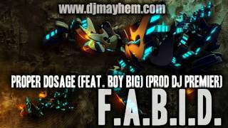 F.A.B.I.D. - Proper Dosage (Feat. Boy Big) (Prod DJ Premier) (2006)