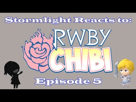 Stormlight Reacts to: RWBY Chibi - Episode 5