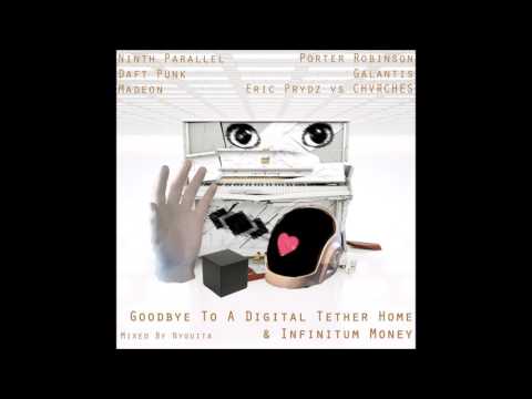 Ninth Parallel,Porter Robinson,Daft Punk,Galantis,Madeon,Eric Prydz & CHVRCHES- Good NIGHT (Mashup)