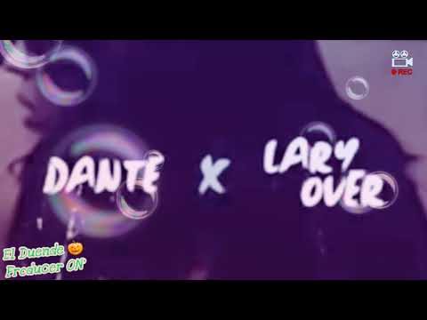 Lary over feat Dante ❌ Que piensas hacer (remix 2017) El Wason BB dimelo By Duende Dimelo Dante