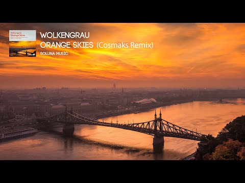 Wolkengrau - Orange Skies (Cosmaks Remix) [Melodic Progressive House]