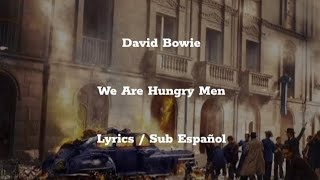 David Bowie • We Are Hungry Men • Lyrics / Sub Español
