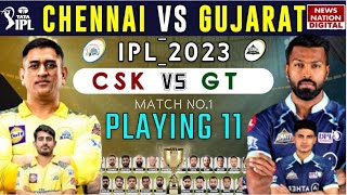CSK vs GT Playing 11 : IPL 2023 Match 1 | Chennai Super Kings Vs Gujarat Titans Playing 11