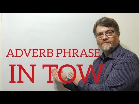 English Tutor Nick P Adverb Phrase (10) In Tow