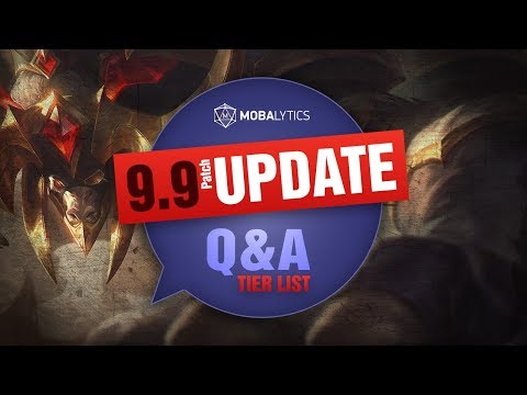UPDATED League of Legends Mobalytics Patch 9.9 Tier List New OP Champions And Q&A