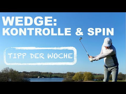 Distanzkontrolle und Spin mit dem Wedge - Tipp der Woche KW17