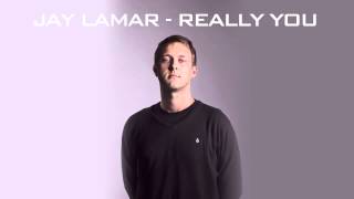 Jay Lamar ‎- Really You [2007]