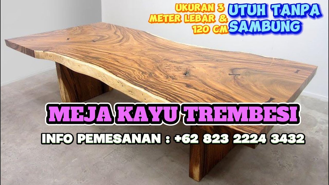 MEJA KAYU UTUH TANPA SAMBUNG .REVIEW MEJA TREMBESI. FURNITURE KAYU KHAS JEPARA