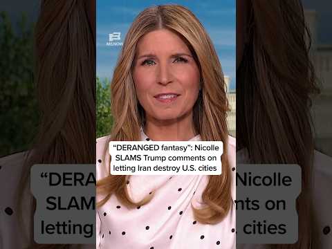 'DERANGED fantasy': Nicolle SLAMS Trump comments on letting Iran destroy U.S. cities