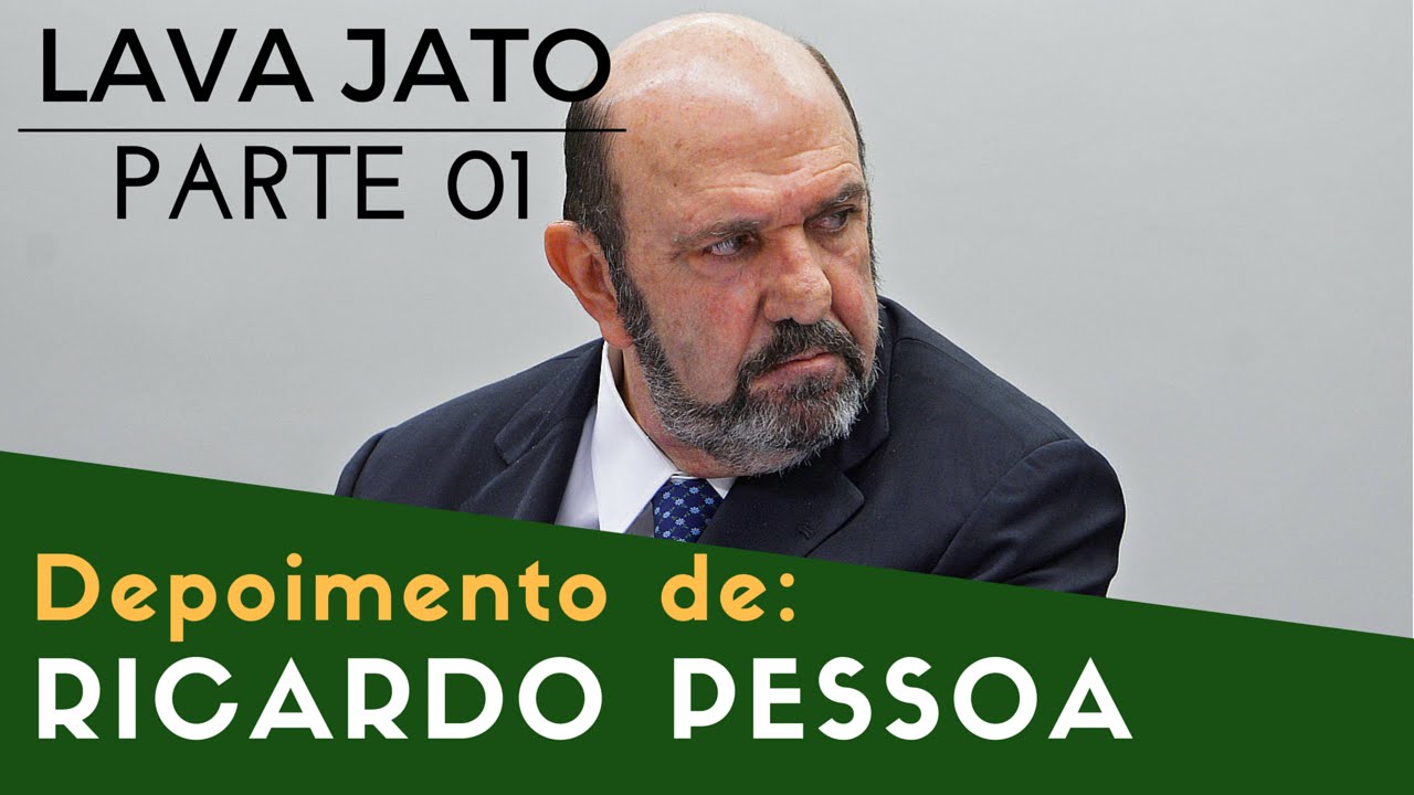 Depoimento de Ricardo Pessoa (Ex Presidente da UTC) a Lava Jato