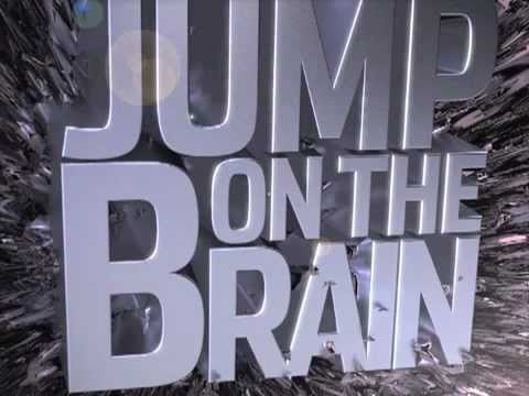 Brainers -Jump on the Brain