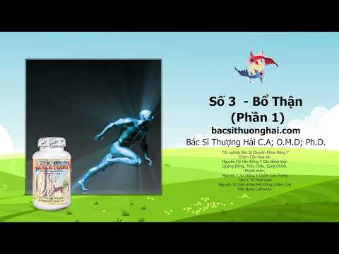 BỔ THẬN GIÚP YẾU SINH LÝ Bác Sĩ Thượng Hải | Sức Khỏe Đời Sống | Số 3 - Bồi Bổ Thận Tinh (Phần 1)
