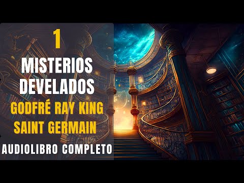 💚 MISTERIOS DEVELADOS - GODFRE RAY KING 1/9 ✨ SAINT GERMAIN [Audiolibro ESPIRITUAL🙏Completo Español]