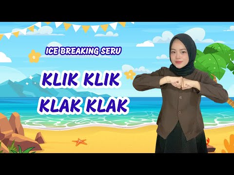 ICE BREAKING - KLIK KLIK KLAK KLAK