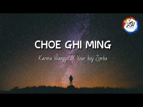 CHOE GHI MING - Karma Wangyel X Your boy Zimba lyrics | Bhutanese lyrical video