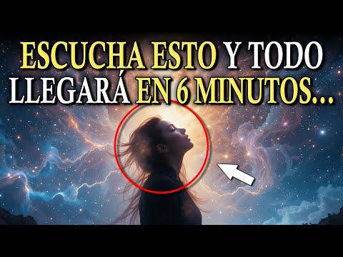 ESCUCHA ESTO y TODO LLEGARÁ a tu VIDA en 6 MINUTOS | Activa tu Energía Cuántica y Manifiesta YA