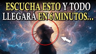 ESCUCHA ESTO y TODO LLEGARÁ a tu VIDA en 6 MINUTOS | Activa tu Energía Cuántica y Manifiesta YA