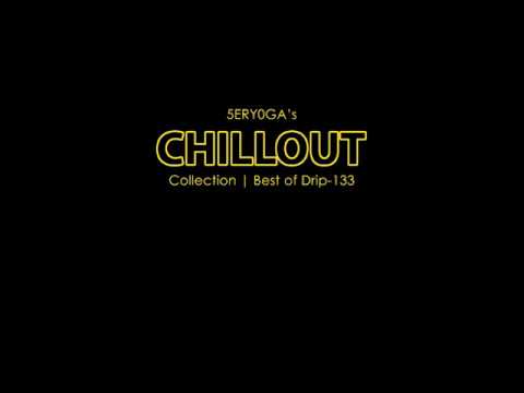 5ERY0GA's CHILLOUT Collection | Best of Drip-133