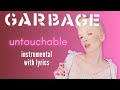 Garbage - Untouchable (Karaoke)