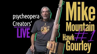 Psycheopera Creators' LIVE 1 presents @MikeMountainHawkGourley- Cigar Box Guitars, Fiddles & More