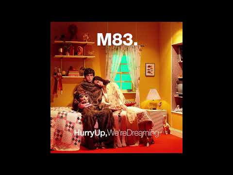 M83 - Hurry Up, We're Dreaming (10th Anniversary Edition) [Full Album]