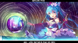 Nightcore - MHD - AFRO TRAP Part.9 (Faut les wet)