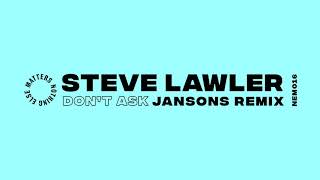 Steve Lawler - Don’t Ask (Jansons Remix) video