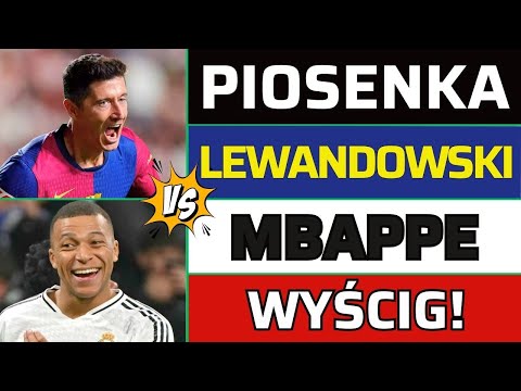 👑 LEWANDOWSKI NADAL KRÓLEM? MBAPPE ATAKUJE! | PIOSENKA