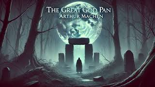 👁️ The Great God Pan by Arthur Machen | Horror &amp; Mystery Audiobook 🎧 #audiobook