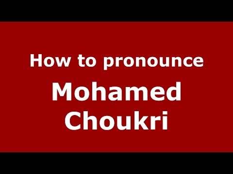 How to pronounce Mohamed Choukri (Arabic/Morocco) - PronounceNames.com