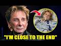Barry Manilow Is Saying Goodbye After His Tragic Diagnosis
