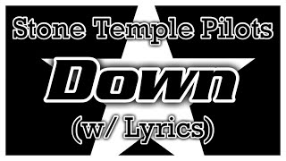 Stone Temple Pilots - Down (w/ Lyrics)