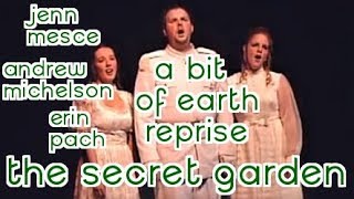 A Bit of Earth (Reprise) - The Secret Garden - Andrew Michelson, Erin Pach, &amp; Jennifer Mesce
