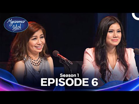 Myanmar Idol Season 1 Episode 6 | မြန်မာအိုင်ဒေါ