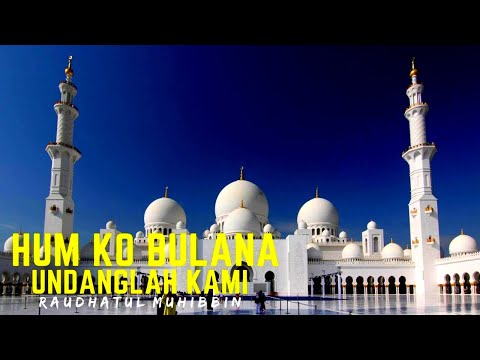JOM SELAWAT l Raudhatul Muhibbin - Hum Ko Bulana ( Undanglah Kami )