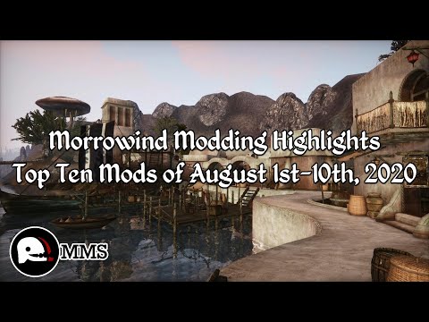 Morrowind Modding Highlights EP11 - Top 10 Mods of August 1st-10th 2020