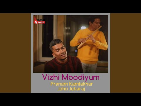 Vizhi Moodiyum (feat. John Jebaraj)