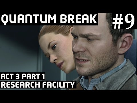 Quantum Break ACT 3 - Part 1 - RESEARCH FACILITY 1080p 60FPS PC Gameplay Walkthrough