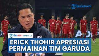 Meski Kalah 1-0 dari Bulgaria, Erick Thohir Tetap Puji Permainan Timnas Indonesia: Cukup Berkelas