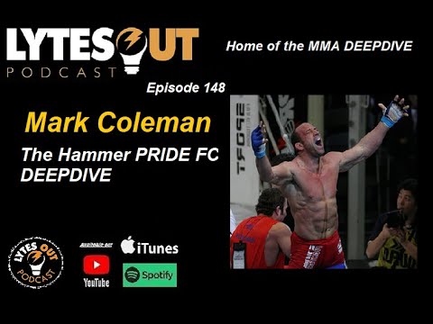Mark Coleman PRIDE FC DEEPDIVE - Episode 148 / #ufc