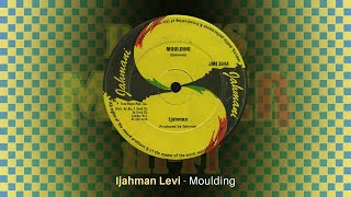 Ijahman Levi - Moulding (UK 12&quot;) FULL length version