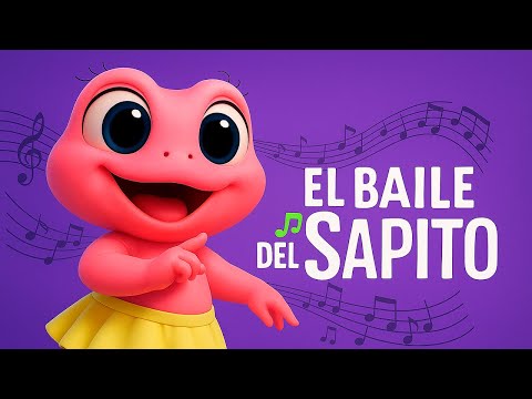 EL BAILE DEL SAPITO 🐸 CANCIONES INFANTILES 🐸 MUSICA PARA NIÑOS 🐸 VIDEOS PARA NIÑOS